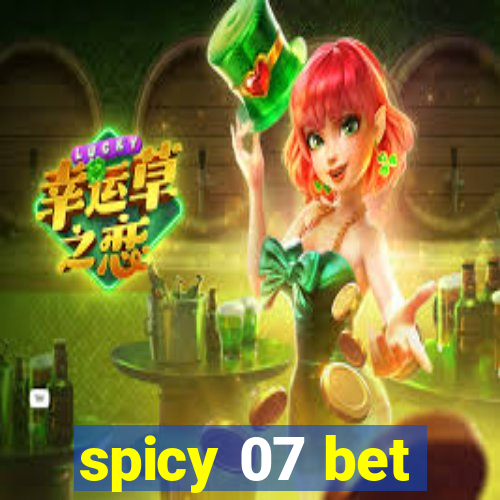 spicy 07 bet